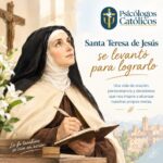 Santa Teresa de Jesús, se levantó para lograrlo